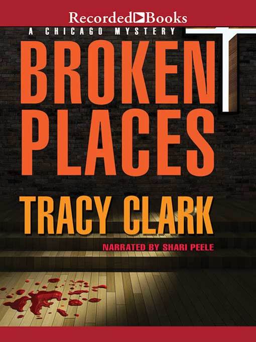 Title details for Broken Places by Tracy Clark - Available